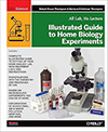 Illustrated Guide to Home Biology Experiments Book