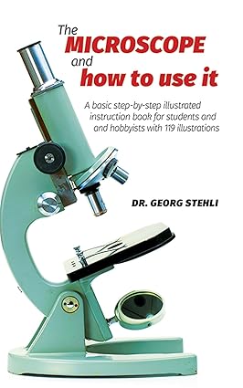 The Microscope and How to Use it Book
